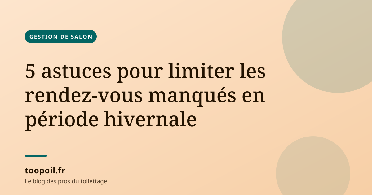 5 astuces pour limiter les rendez-vous manqués en période hivernale